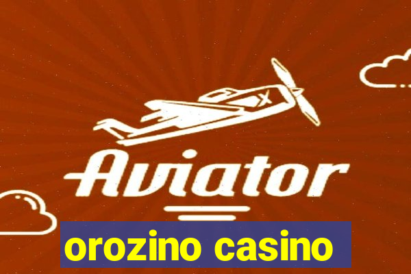 orozino casino